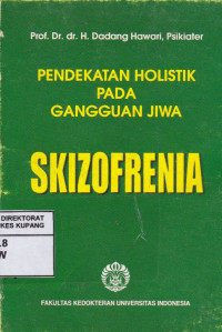 Pendekatan Holistik pada Gangguan Jiwa Skizofrenia