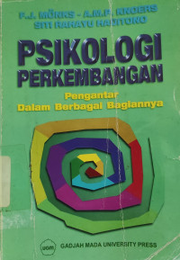 Psikologi Perkembangan : Pengantar dalam berbagai bagiannya = Ontwikkelings Psychologie ; Inleiding tot de verschillende deelgebieden