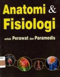 Anatomi dan fisiologi untuk perawat dan paramedis