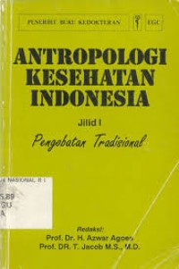 Antropologi Kesehatan Indonesia Jilid 1 :Pengobatan Tradisional