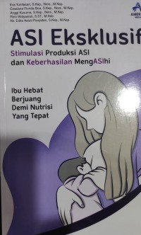 ASI Eksklusif : Stimulasi Produksi ASI dan Keberhasilan Mengasihi