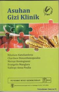 Asuhan Gizi Klinik= Clinical Nutrition in Practice