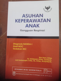 Asuhan Keperawatan Anak : Gangguan Respirasi = Diagnosisi NANDA – I Hasil Noc Tindakan NIC