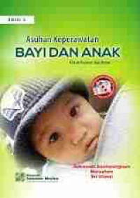 Asuhan Keperawatan Bayi dan Anak(untuk perawat dan bidan)