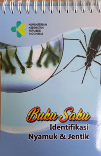 Buku Saku Identifikasi Nyamuk dan Jenti : Aedes Aegypti