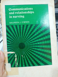 Communications and relationships in nursing