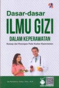 Dasar-Dasar Ilmu Gizi : Konsep dan Penerapan pada Asuhan Keperawatan