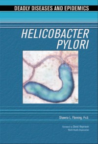 DEADLY DISEASES AND EPIDEMICS HELICOBACTER PYLORI