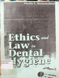 Ethics and Law In Dental Hygine