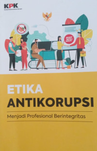 Etika Antikorupsi Manjadi Profesional Berintegritas