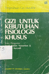 Gizi Mutakhir : Gizi Untuk Kebutuhan Fisiologis Khusus