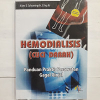 Hemodialisis (Cuci Darah) : Panduan Praktis Gangguan Gagal Ginjal