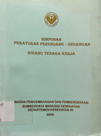 Himpunan Peraturan Perundang - Undangan Bidang Tenaga Kerja