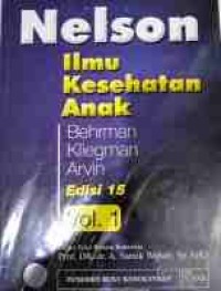 Ilmu Kesehatan Anak Nelson Edisi 15 Volume 1