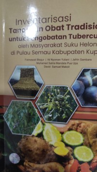 Inventarisasi Tanaman Obat Tradisional Untuk Pengobatan Tuberculosa Oleh Masyarakat Suku Helong di Pulau Semau Kabupaten Kupang