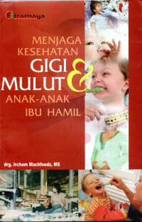 Menjaga kesehatan gigi mulut dan anak - anak ibu hamil