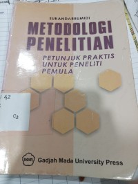 Metodologi Penelitian : Petunjuk Praktis Untuk Peneliti Pemula