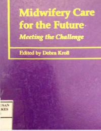 Midwifery Care For the Future Meeting The Challenge