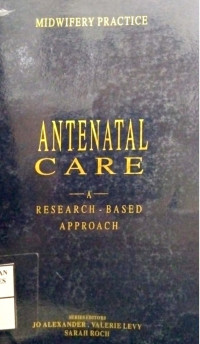 Midwifery Practice : Antenatal Care A Research - Based Approach