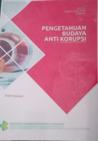 Modul Bahan Ajar Cetak Farmasi : Pengetahuan Budaya Korupsi
