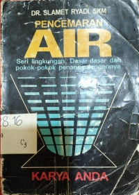 PENCEMARAN AIR : Dasar-dasar dan Pokok-pokok Penanggulangannya