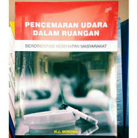 Pencemaran Udara Dalam Ruangan : Berorientasi Kesehatan Masyarakat