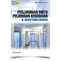 Penjaminan Mutu Pelayanan Kesehatan & Akseptabilitasnya