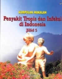 Penyakit Tropis dan Infeksi Di Indonesia jilid 5