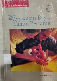 Perawatan Bayi, Tahun Pertama = Baby Cre, The Furst Year