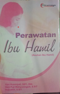 Perawatan Ibu Hamil (Asuhan Ibu Hamil)