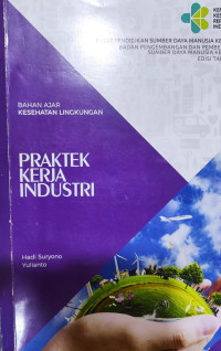 Praktek Kerja Industri : Bahan Ajar Kesehatan Lingkungan