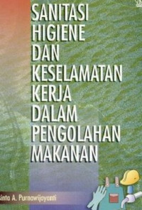 Sanitasi Higine Dan Keselamatan Kerja Dalam Pengolahan Makanan