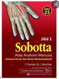 Sobotta: Anatomi Umum dan Sistem Muskuloskeletal Jilid 1