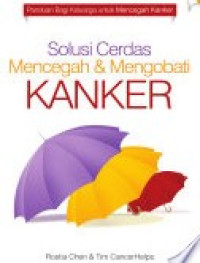 Solusi Cerdas Mencegah dan Mengobati Kanker