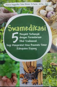 Swamedikasi 5 Penyakit Terbanyak Dengan Formularium Obat Tradisional Bagi Masyarakat Desa Baumata Timur Kabupaten Kupang