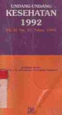 UNDANG - UNDANG KESEHATAN 1992: UU RI NO. 23 TAHUN 1992