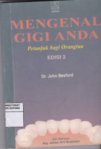 Mengenal Gigi Anda : Petunjuk bagi Orangtua = Good Mouthkeeping : A Parent's Guide To Dental Care