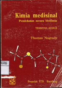 Kimia Medisinal : Pendekatan secara biokimia = Medocinal Chemistry