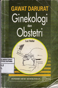 Gawat Darurat Ginekologi dan Obstetri = Emergencies in Gynecology and Obstetrics)