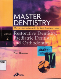 Master Dentistry : Restorative Dentistry, Paediatric Dentistry and Orthodontics