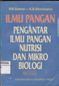 Ilmu Pangan : Pengantar Ilmu Pangan, Nutrisi dan Mikrobiologi = The Science of Food