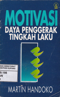 Motivasi ; Daya Penggerak Tingkah Laku