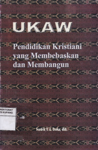 UKAW : Pendidikan Kristiani yang Membebaskan dan Membangun