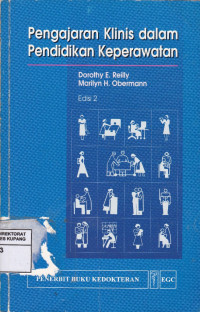 Pengajaran Klinis Dalam Pendidikan Keperawatan = Clinical Teaching in Nursing Education