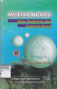 Mutiara Paru : Atlas Radiologi dan ilustrasi kasus