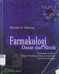 Farmakologi Dasar dan Klinik = Basic & Clinical Pharmacology, Buku 1