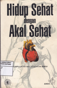 Hidup Sehat dengan Akal sehat : Kumpulan Artikel Kesehatan KOMPAS