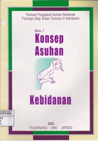 Konsep Asuhan Kebidanan, Buku 1