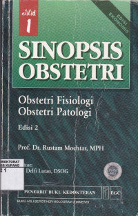 Sinopsis Obstetri : Obstetri Fisiologi, Obstetri Patologi Jilid I