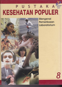 Pustaka Kesehatan Populer : Mengenal Pemeriksaan Laboratorium, Buku 8